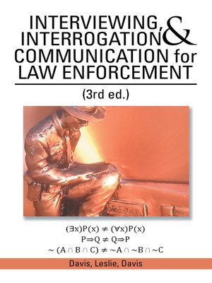 cover image of Interviewing, Interrogation & Communication for Law Enforcement